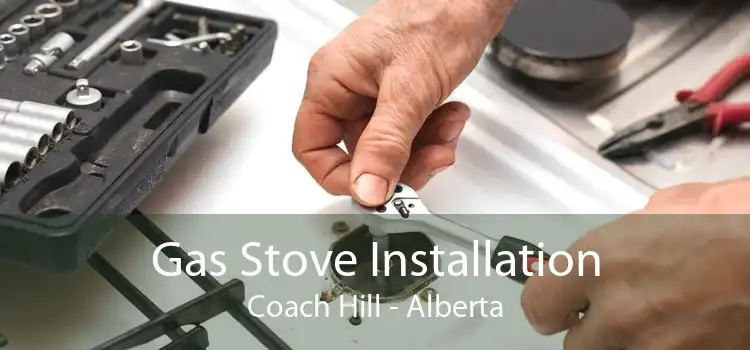 Gas Stove Installation Coach Hill - Alberta