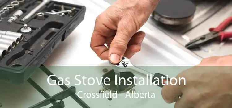 Gas Stove Installation Crossfield - Alberta