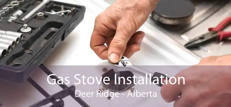 Gas Stove Installation Deer Ridge - Alberta