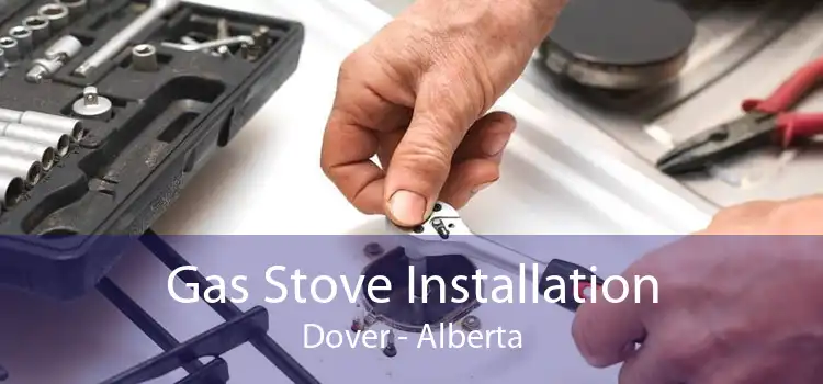 Gas Stove Installation Dover - Alberta