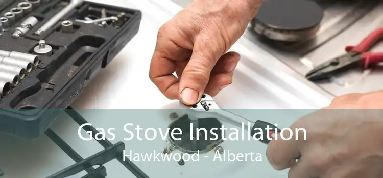 Gas Stove Installation Hawkwood - Alberta