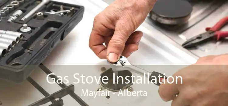 Gas Stove Installation Mayfair - Alberta