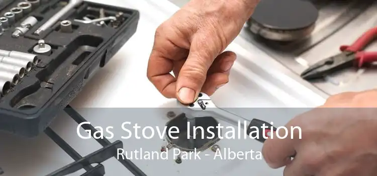 Gas Stove Installation Rutland Park - Alberta