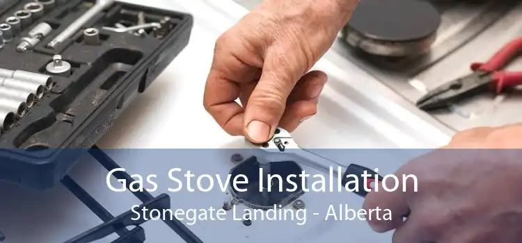 Gas Stove Installation Stonegate Landing - Alberta