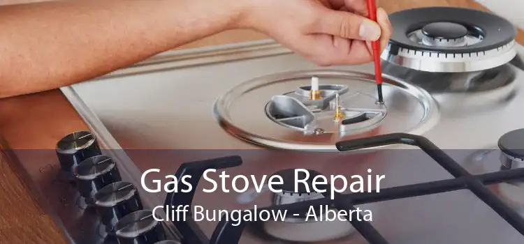 Gas Stove Repair Cliff Bungalow - Alberta