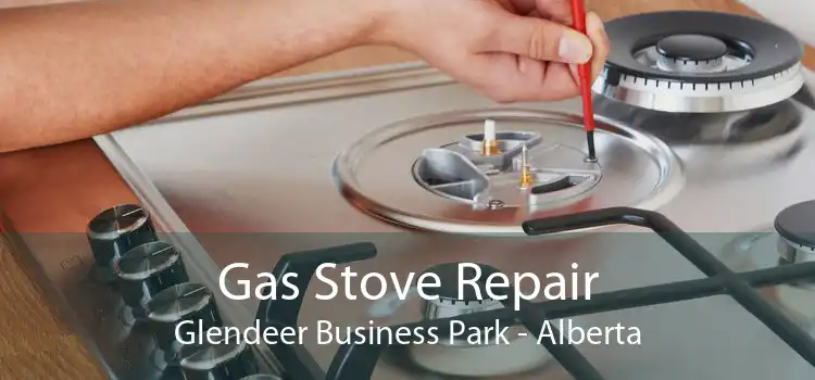 Gas Stove Repair Glendeer Business Park - Alberta