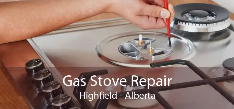 Gas Stove Repair Highfield - Alberta