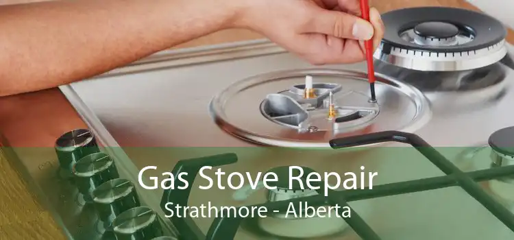 Gas Stove Repair Strathmore - Alberta