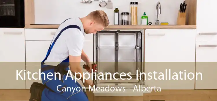 Kitchen Appliances Installation Canyon Meadows - Alberta