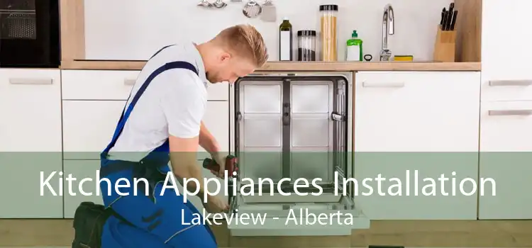 Kitchen Appliances Installation Lakeview - Alberta