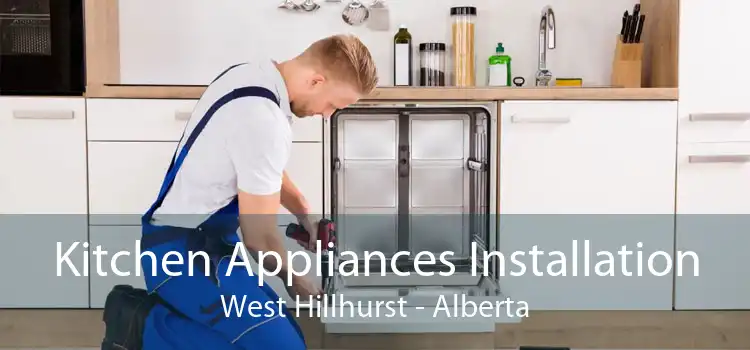 Kitchen Appliances Installation West Hillhurst - Alberta