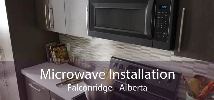 Microwave Installation Falconridge - Alberta