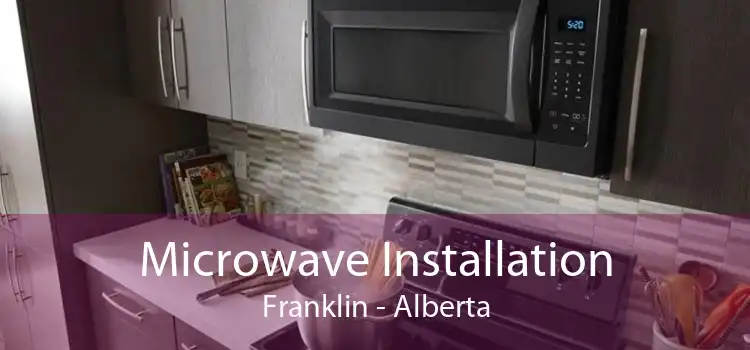 Microwave Installation Franklin - Alberta