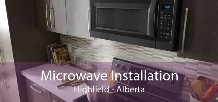 Microwave Installation Highfield - Alberta