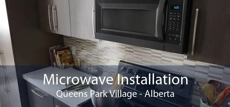 Microwave Installation Queens Park Village - Alberta