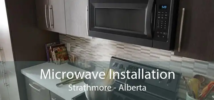 Microwave Installation Strathmore - Alberta