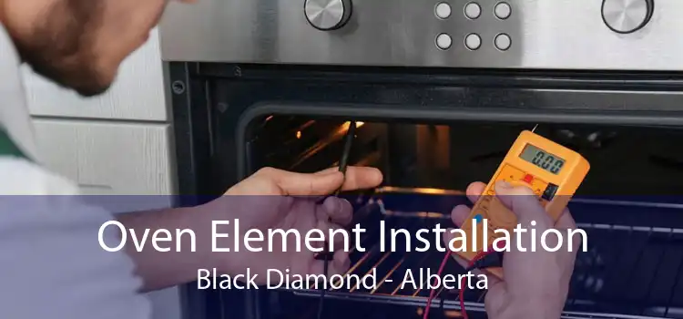 Oven Element Installation Black Diamond - Alberta