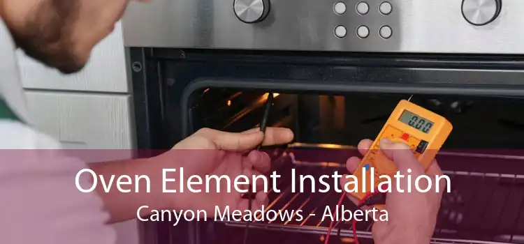 Oven Element Installation Canyon Meadows - Alberta