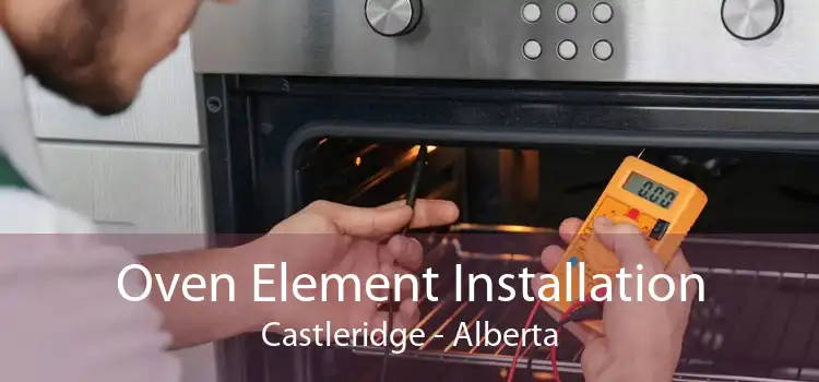 Oven Element Installation Castleridge - Alberta