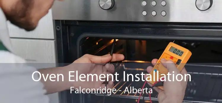 Oven Element Installation Falconridge - Alberta