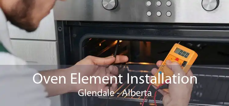 Oven Element Installation Glendale - Alberta