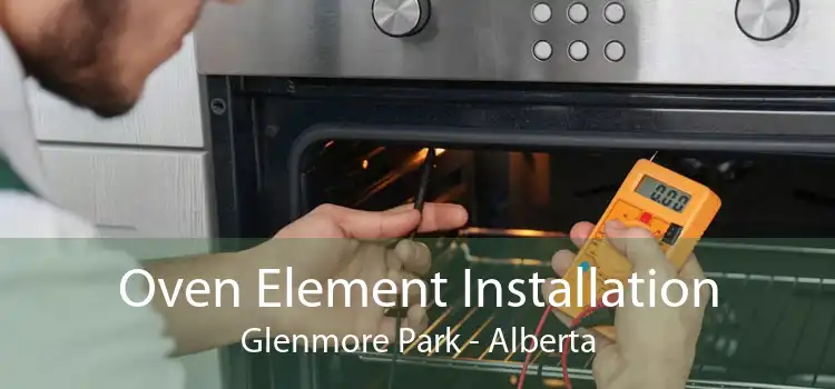 Oven Element Installation Glenmore Park - Alberta