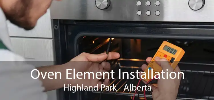 Oven Element Installation Highland Park - Alberta