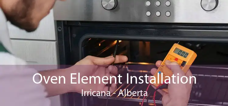 Oven Element Installation Irricana - Alberta