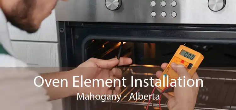 Oven Element Installation Mahogany - Alberta