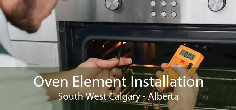 Oven Element Installation South West Calgary - Alberta