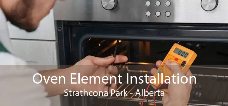 Oven Element Installation Strathcona Park - Alberta