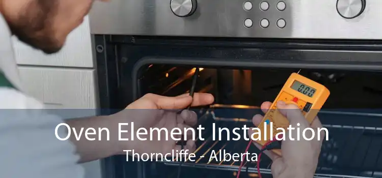 Oven Element Installation Thorncliffe - Alberta