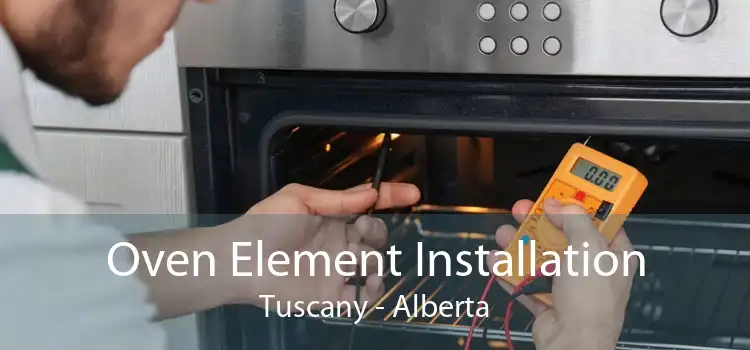 Oven Element Installation Tuscany - Alberta