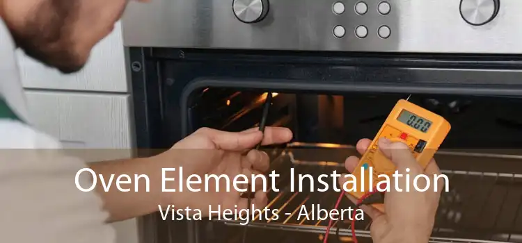 Oven Element Installation Vista Heights - Alberta