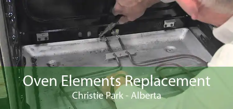 Oven Elements Replacement Christie Park - Alberta