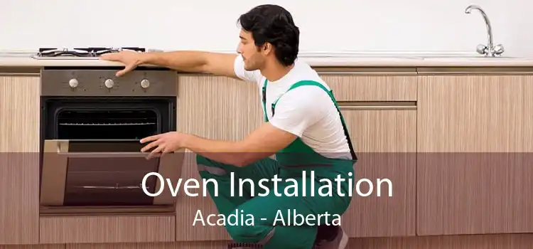 Oven Installation Acadia - Alberta