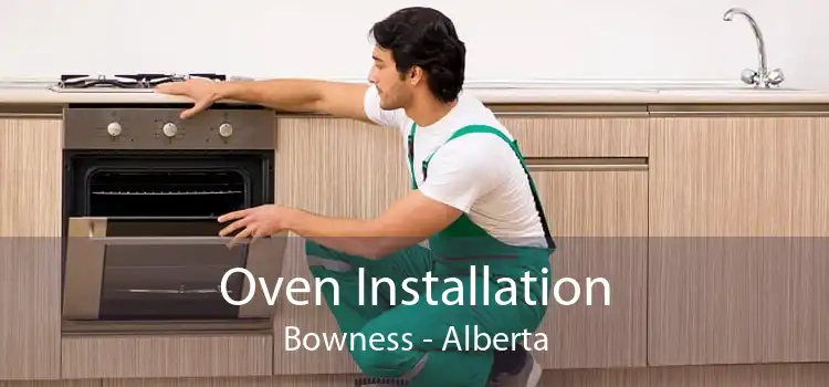 Oven Installation Bowness - Alberta