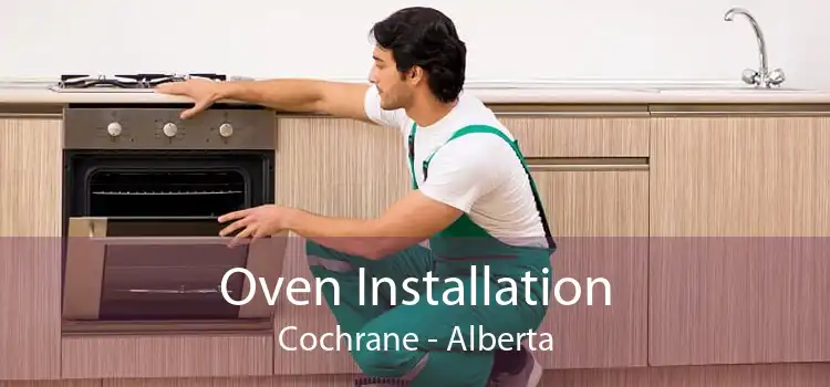 Oven Installation Cochrane - Alberta