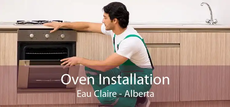 Oven Installation Eau Claire - Alberta