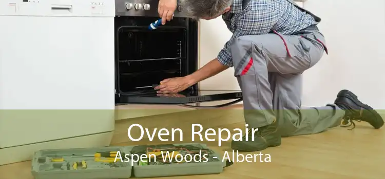 Oven Repair Aspen Woods - Alberta