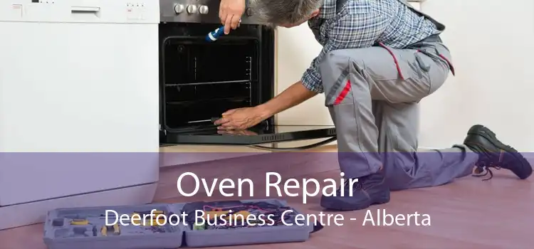 Oven Repair Deerfoot Business Centre - Alberta