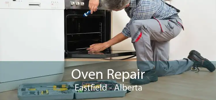 Oven Repair Eastfield - Alberta