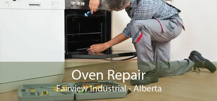 Oven Repair Fairview Industrial - Alberta