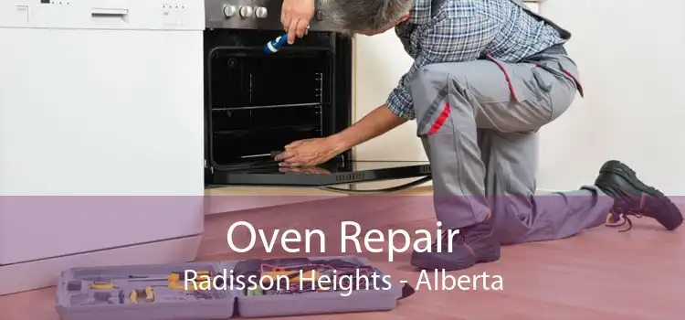 Oven Repair Radisson Heights - Alberta