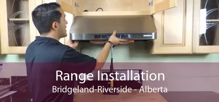 Range Installation Bridgeland-Riverside - Alberta