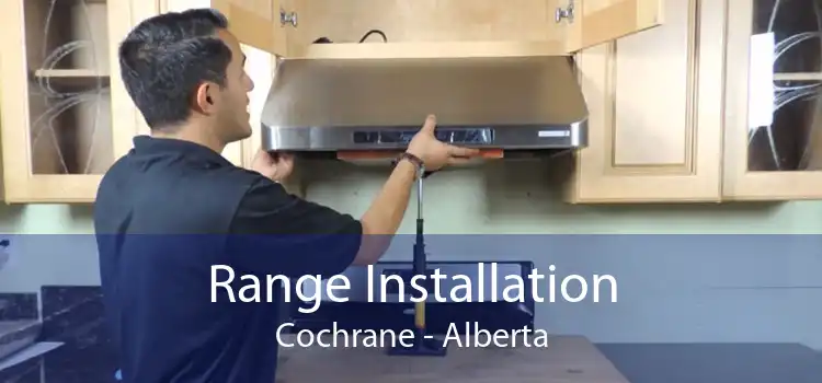 Range Installation Cochrane - Alberta