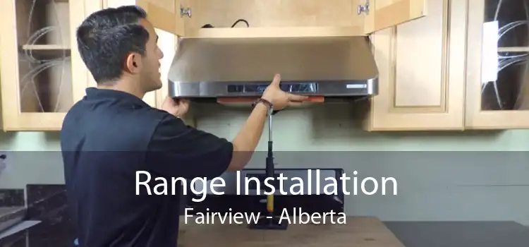 Range Installation Fairview - Alberta