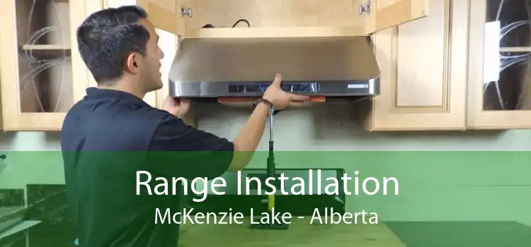 Range Installation McKenzie Lake - Alberta