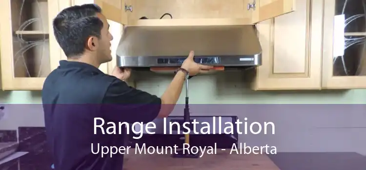 Range Installation Upper Mount Royal - Alberta