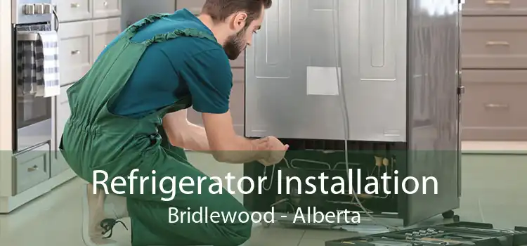 Refrigerator Installation Bridlewood - Alberta